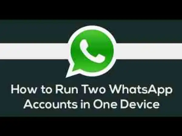 Video: How To Install two Whatsapp On Same Android Phone